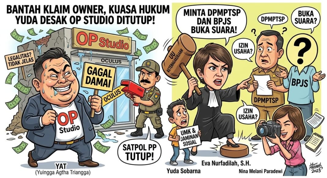 Bantah Klaim Owner, Kuasa Hukum Yuda Desak OP Studio Ditutup! Minta DPMPTSP dan BPJS Buka Suara